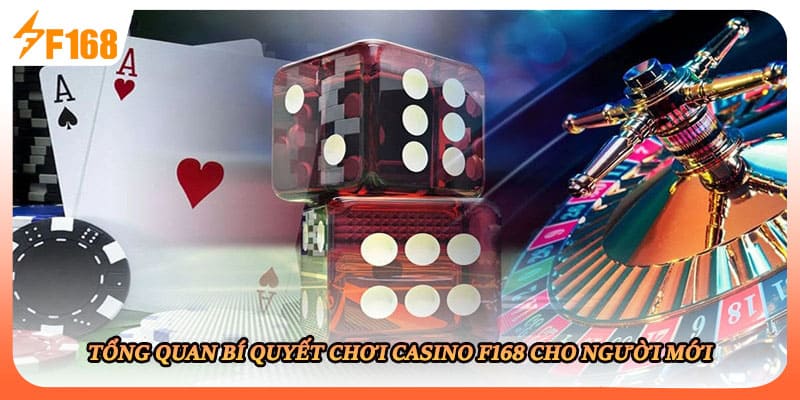 Tổng quan bí quyết chơi casino F168 cho người mới